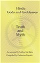Hindu Gods and Goddesses : Truth and Myth 
