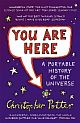 You Are Here ( A Portable History of the Universe )