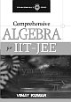 Comprehensive Algebra for IIT-JEE