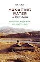 Managing Water in River Basins:  Hydrology, Economics, and Institutions