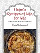 Hajra`s Recipes of Life, for Life  - Delectable Muslim Cooking  