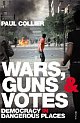 Wars, Guns and Votes Democracy in Dangerous Places