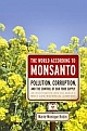 The World According to Monsanto: Pollution, Politics And Power