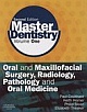 Master Dentistry Oral and Maxillofacial Surgery, Radiology, Pathology and Oral Medicine Volume 1 