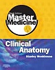Master Medicine: Clinical Anatomy, 2/e 