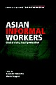 Asian Informal Workers - Global risks, local protection