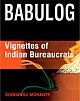 BABULOG: Vignettes of Indian Bureaucrats