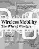 Wireless Mobility: The Why of Wireless