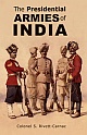 The Presidential ARMIES of INDIA