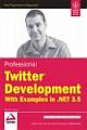  PROFESSIONAL TWITTER DEVELOPMENT: WITH EXAMPLES IN .NET 3.5