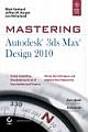  MASTERING AUTODESK 3DS MAX DESIGN 2010