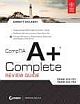 COMPTIA A+ COMPLETE REVIEW GUIDE: EXAM 220-701, 220-702