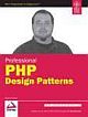 PROFESSIONAL PHP DESIGN PATTERNS