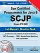  	 SUN CERTIFIED PROGRAMMER FOR JAVA 6 SCJP, EXAM 310-065, STUDY GUIDE : TWO VOL SET