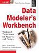  DATA MODELER`S WORKBENCH: TOOLS AND TECHNIQUES FOR ANALYSIS AND DESIGN