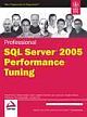 PROFESSIONAL SQL SERVER 2005 PERFORMANCE TUNING