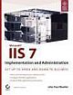  IIS 7: IMPLEMENTATION AND ADMINISTRATION, GET UP TO SPEED AND DOWN TO BUSINESS