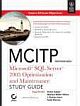 MCITP ADMINISTRATOR, MICROSOFT SQL SERVER 2005 OPTIMIZATION AND MAINTENANCE STUDY GUIDE EXAM 70-444