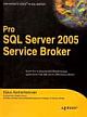 PRO SQL SERVER 2005 SERVICE BROKER