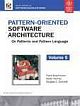 PATTERN-ORIENTED SOFTWARE ARCHITECTURE: ON PATTERNS AND PATTERN LANGUAGE, VOLUME 5