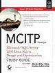 MCITP DEVELOPER MICROSOFT SQL SERVER 2005 DATA ACCESS DESIGN & OPTIMIZATION STUDY GUIDE, EXAM 70-442