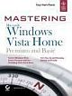 MASTERING MICROSOFT WINDOWS VISTA HOME: PREMIUM AND BASIC