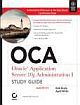OCA: ORACLE APPLICATION SERVER 10G ADMINISTRATION I STUDY GUIDE, EXAM 1ZO-311