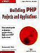  	 BUILDING PHP PROJECTS & APPLICATIONS (W/CD)