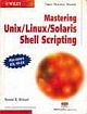 MASTERING UNIX, LINUX, SOLARIS SHELL SCRIPTING