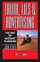 TRUTH, LIES & ADVERTISING: THE ART OF ACCOUNT PLANNING