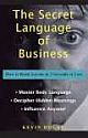  	 THE SECRET LANGUAGE OF BUSINESS: HOW TO READ ANYONE IN 3 SECONDS OR LESS