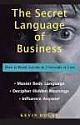 	 THE SECRET LANGUAGE OF BUSINESS: HOW TO READ ANYONE IN 3 SECONDS OR LESS