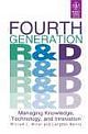 FOURTH GENERATION R&D: MANAGING KNOWLEDGE, TECHNOLOGY, AND INNOVATION
