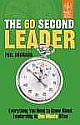 THE 60 SECOND LEADER: EVERYTHING YOU NEED TO KNOW ABOUT LEADERSHIP, IN ONE MINUTE BITES