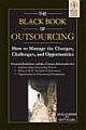  	 THE BLACK BOOKS OF OUTSOURCING: HOW TO MANAGE THE CHANGES, CHALLENGES, AND OPPORTUNITIES