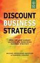  	 DISCOUNT BUSINESS STRATEGY: HOW THE NEW MARKET LEADERS ARE REDEFINING BUSINESS STRATEGY