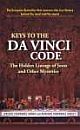 KEYS TO THE DA VINCI CODE: THE HIDDEN LINEAGE OF JESUS AND OTHER MYSTERIES