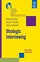 STRATEGIC INTERVIEWING: HOW TO HIRE GOOD PEOPLE