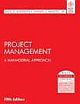 PROJECT MANAGEMENT: A MANAGERIAL APPROACH, 7TH ED