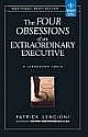  	 THE FOUR OBSESSIONS OF AN EXTRAORDINARY EXECUTIVE