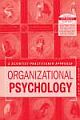 ORGANIZATIONAL PSYCHOLOGY: A SCIENTIST-PRACTITIONER APPROACH