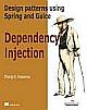 DEPENDENCY INJECTION: DESIGN PATTERNS USING SPRING AND GUICE