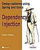 DEPENDENCY INJECTION: DESIGN PATTERNS USING SPRING AND GUICE