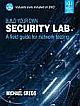 BUILD YOUR OWN SECURITY LAB: A FIELD GUIDE FOR NETWORK TESTING