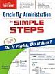  	 ORACLE 11G ADMINISTRATION IN SIMPLE STEPS