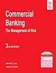 COMMERCIAL BANKING: THE MANAGEMENT OF RISK, 3RD ED