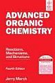 ADVANCED ORGANIC CHEMISTRY: REACTIONS, MECHANISMS AND STRUCTURE, 4TH ED