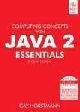 COMPUTING CONCEPTS WITH JAVA 2 ESSENTIALS, 2ND ED