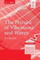 THE PHYSICS OF VIBRATIONS AND WAVES, 6TH ED