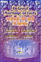 Delayed Marriages Of Girls - A Research
